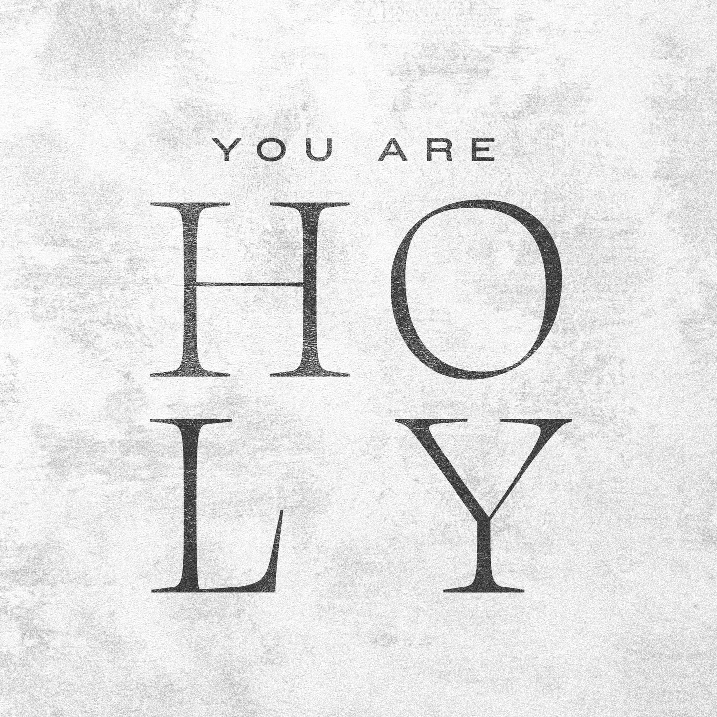 You Are Holy