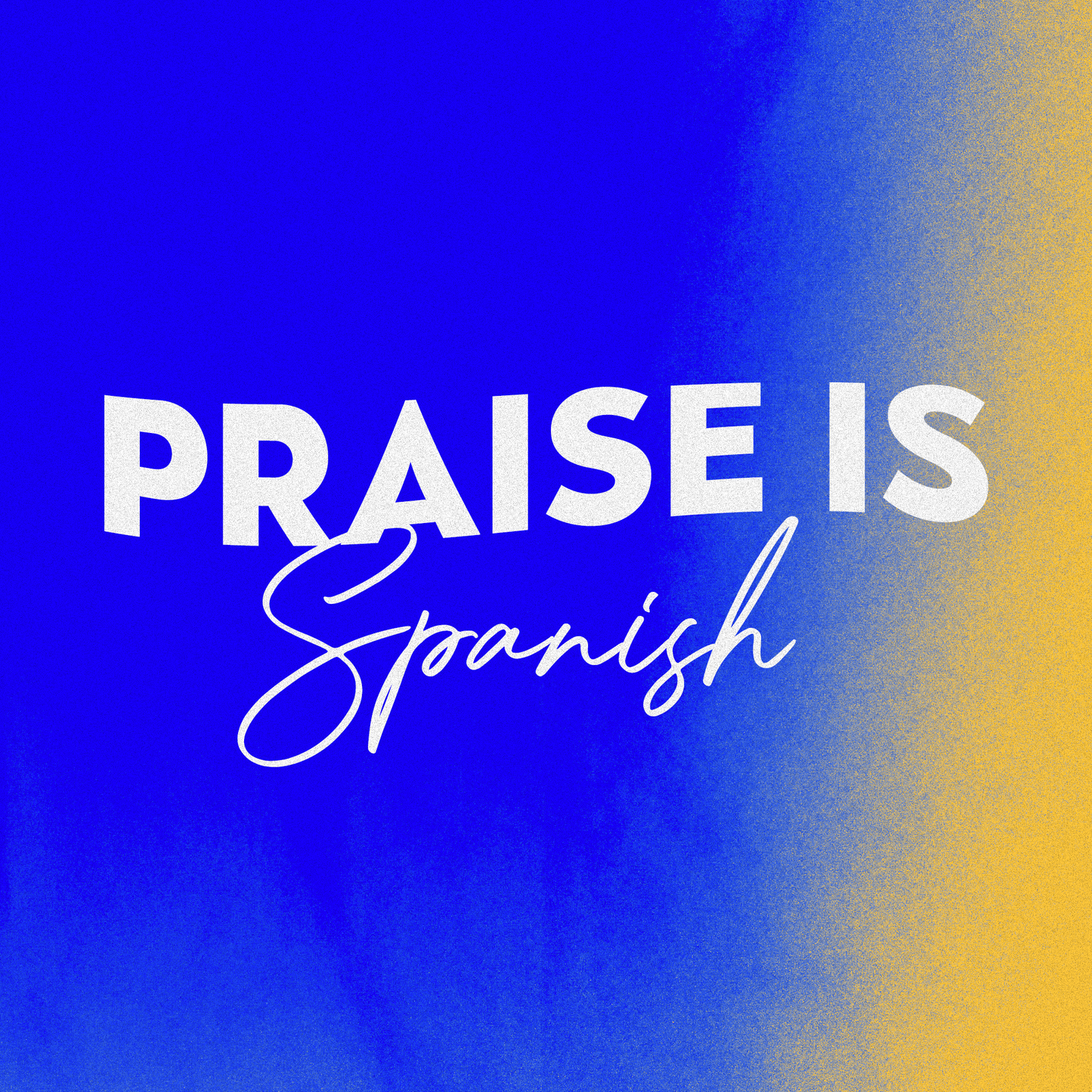 Praise Is (Spanish)