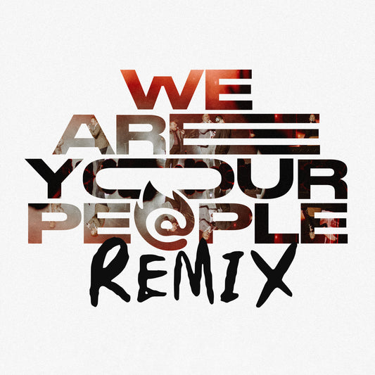 We Are Your People (REMIX)